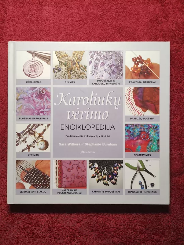 Karoliukų vėrimo enciklopedija - Sara Withers, Stephanie  Burnham, knyga 2