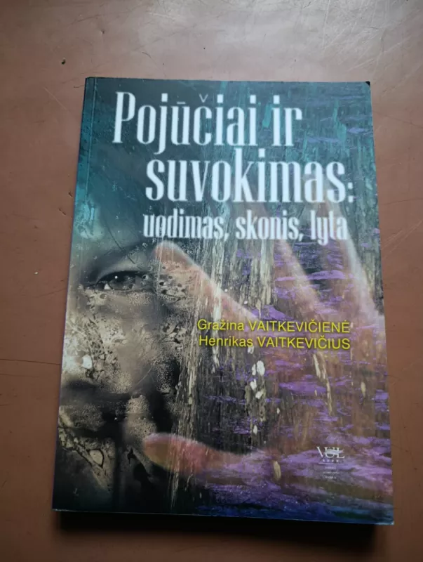 Pojūčiai ir suvokimas : uodimas, skonis, lyta - Autorių Kolektyvas, knyga 2