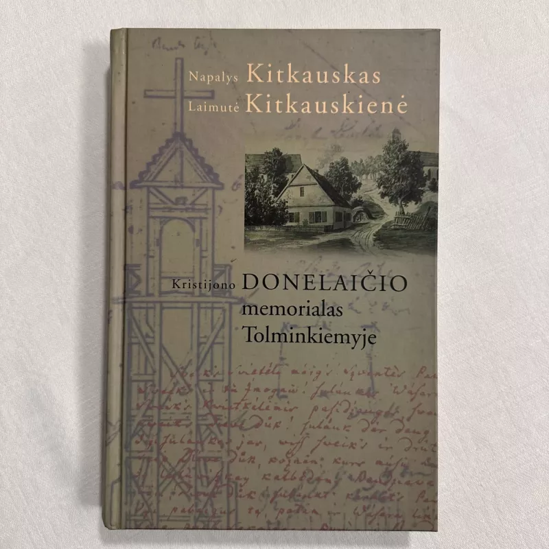 Kristijono Donelaičio memorialas Tolminkiemyje - Napalys Kitkauskas, knyga 2