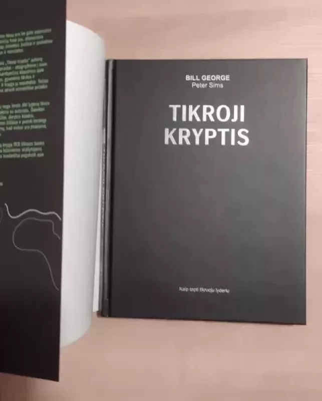 Tikroji kryptis. Kaip tapti tikruoju lyderiu - lyderiu Bill George, Peter Sims , knyga 3