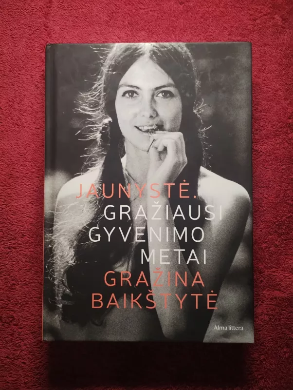 Jaunystė. Gražiausi gyvenimo metai - Gražina Baikštytė, knyga 2