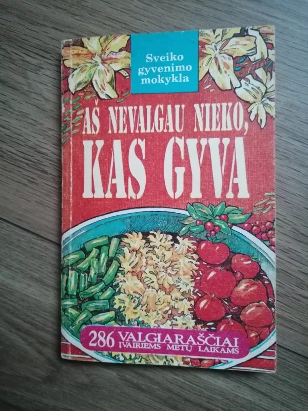 Aš nevalgau nieko, kas gyva - Dangira Baratinskienė, knyga 2