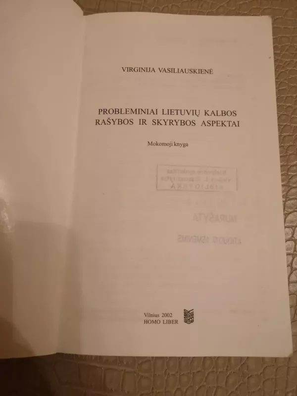 Probleminiai lietuvių kalbos rašybos ir skyrybos aspektai. Mokomoji knyga - V. Vasiliauskienė, knyga 4