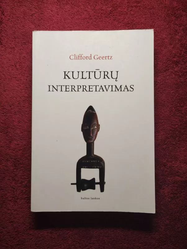 Kultūrų interpretavimas - Clifford Geertz, knyga 2