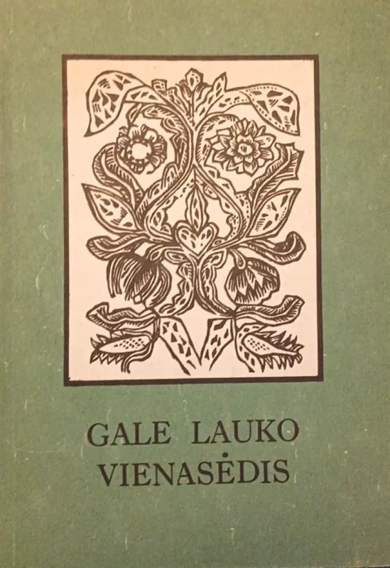 Gale lauko vienasėdis - sudarė Zita Kelmickaitė, knyga 2