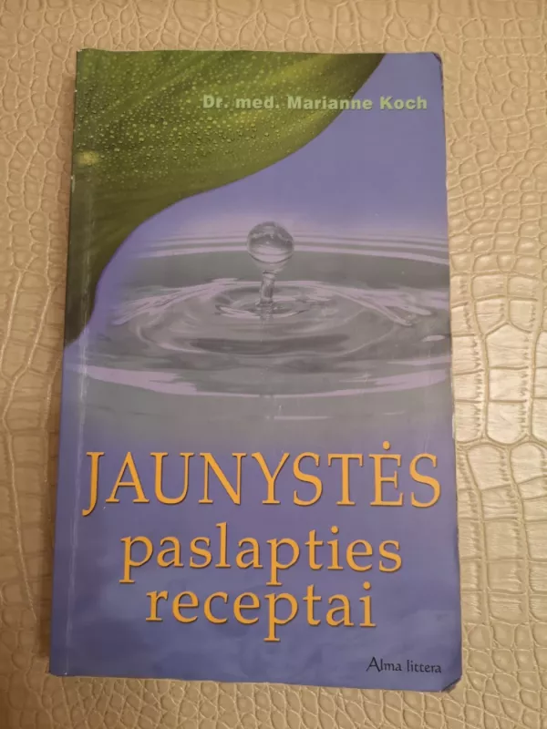 Jaunystės paslapties receptai - Marianne Koch, knyga 2