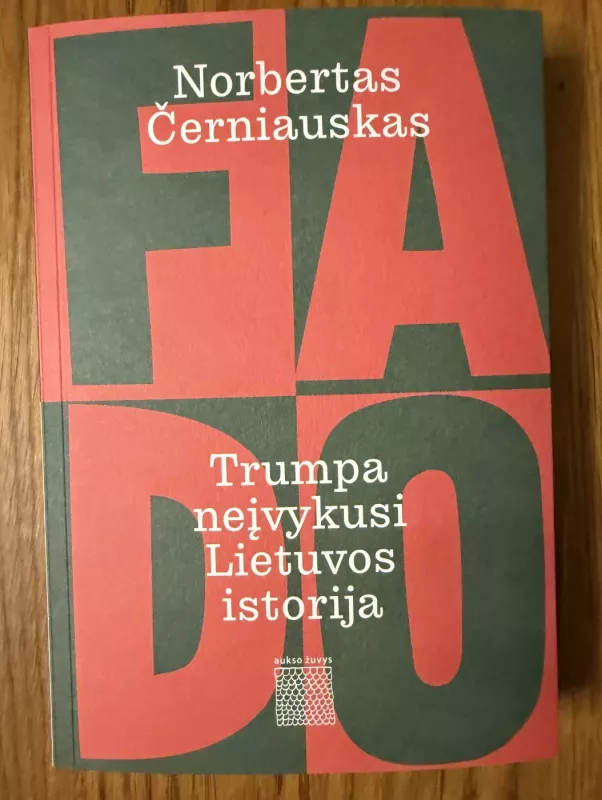 Fado. Trumpa neįvykusi Lietuvos istorija - Norbertas Černiauskas, knyga 2