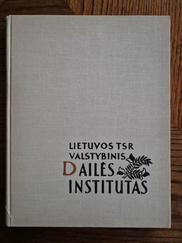 Lietuvos TSR valstybinis dailės institutas - Autorių Kolektyvas, knyga 3