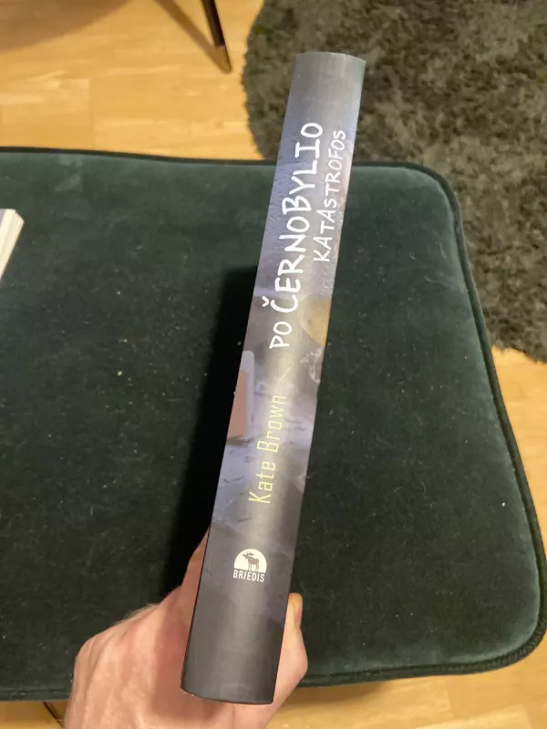 Po Černobylio katastrofos. Išlikimo vadovas - Kate Brown, knyga 4