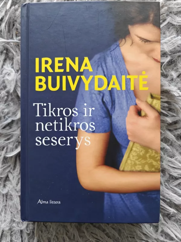 Tikros ir netikros seserys - Irena Buivydaitė, knyga 2