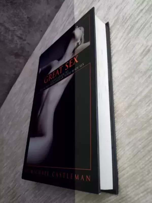 Great Sex: A Mań s Guodė to the Secret Principles of Total-Body Sex - Michael Castleman, knyga 3