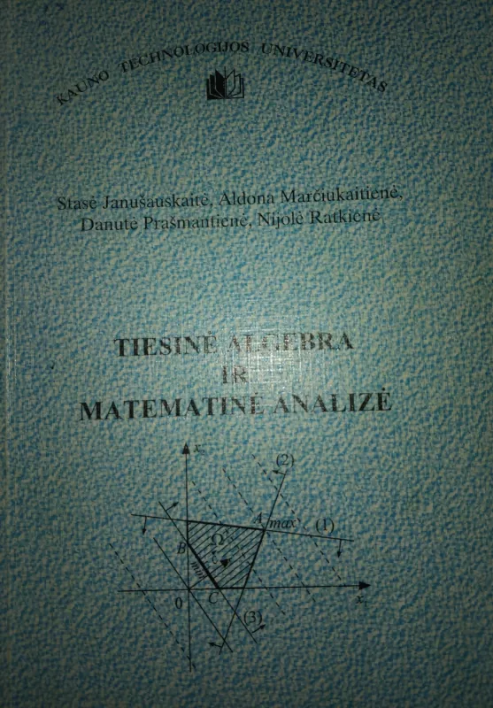 Tiesinė Algebra ir Matematinė Analizė - Stasė Janušauskaitė ir kt., knyga 3