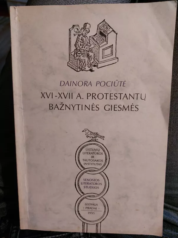 XVI-XVIIa. protestantų bažnytinės giesmės - Dainora Pociūtė, knyga 2