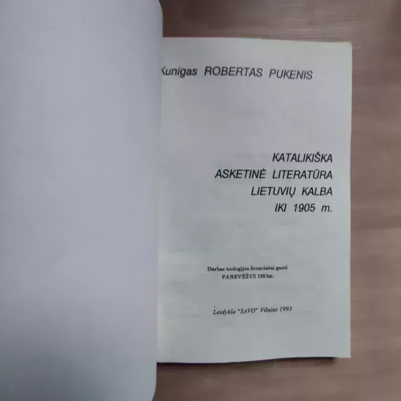 Katalikiška asketinė literatūra lietuvių kalba iki 1905 m. Darbas teologijos licenciatui gauti - Autorių Kolektyvas, knyga 3