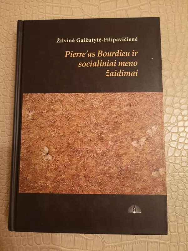 Pierre'as Bourdieu ir socialiniai meno žaidimai - Autorių Kolektyvas, knyga 2