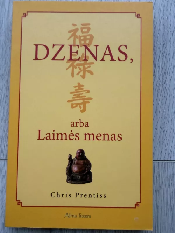 Dzenas, arba Laimės menas - Chris Prentiss, knyga 2
