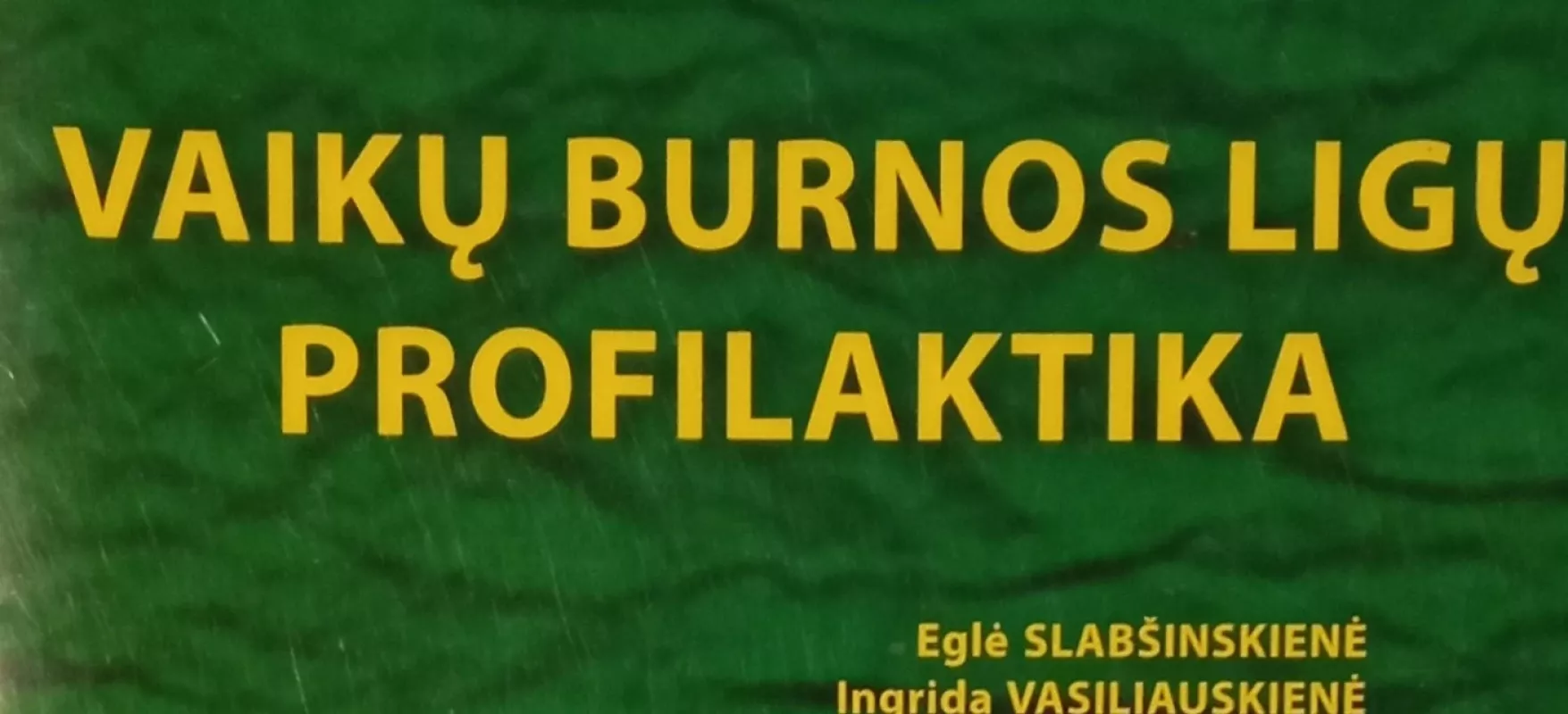 Vaikų burnos ligų profilaktika - Eglė Slabšinskienė, knyga 3