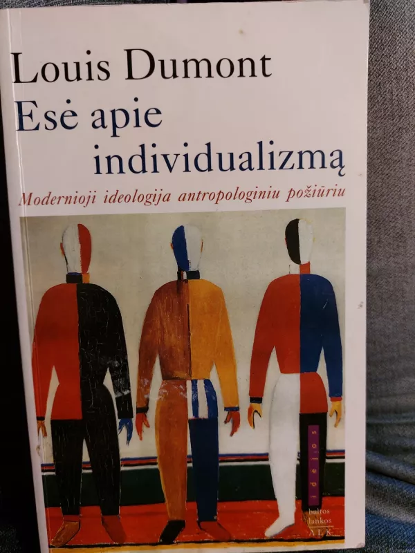 Esė apie individualizmą: modernioji ideologija antropologiniu požiūriu - Louis Dumont, knyga 2