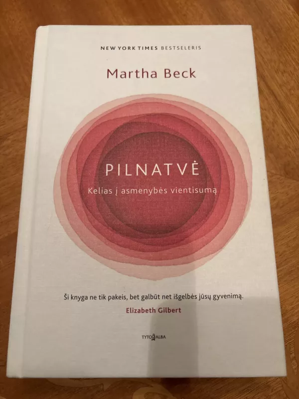 Pilnatvė. Kelias į asmenybės vientisumą - Martha Beck, knyga 2
