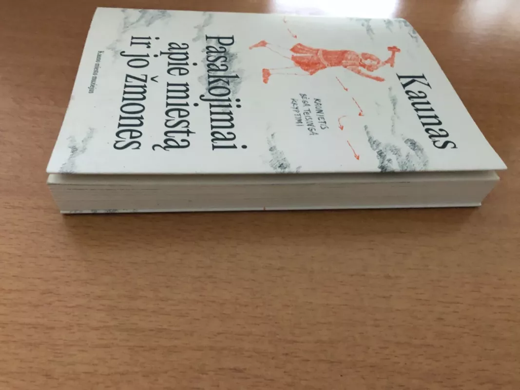 Kaunas: pasakojimai apie miestą ir jo žmones - Autorių kolektyvas, knyga 4