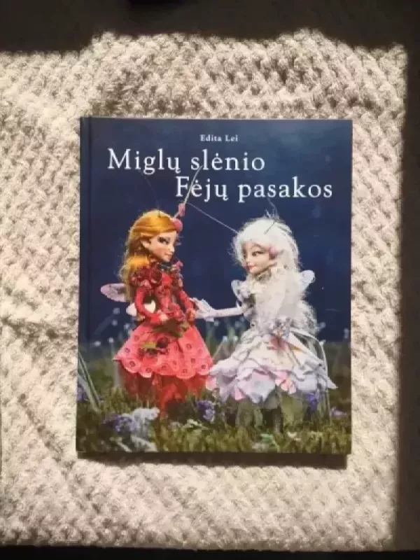 Miglų slėnio Fėjų pasakos - Edita Lei, knyga 2