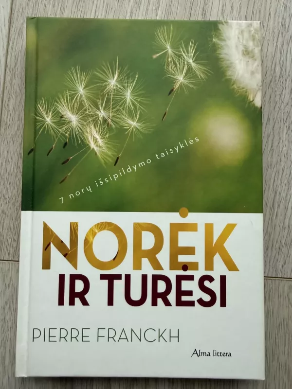 Norėk ir turėsi - Pierre Franckh, knyga 2