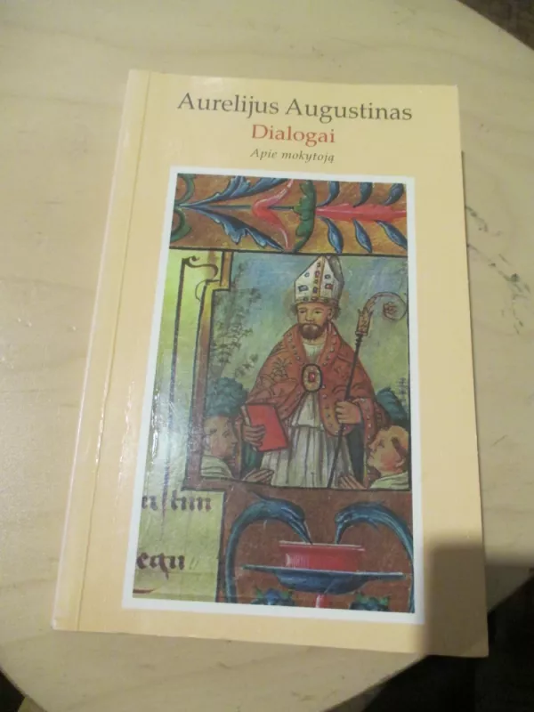 Dialogai: apie mokytoją - Aurelijus Augustinas, knyga 3