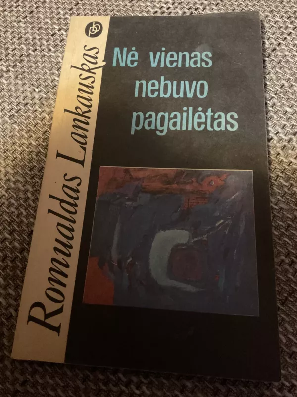 Nė vienas nebuvo pagailėtas - Romualdas Lankauskas, knyga 2