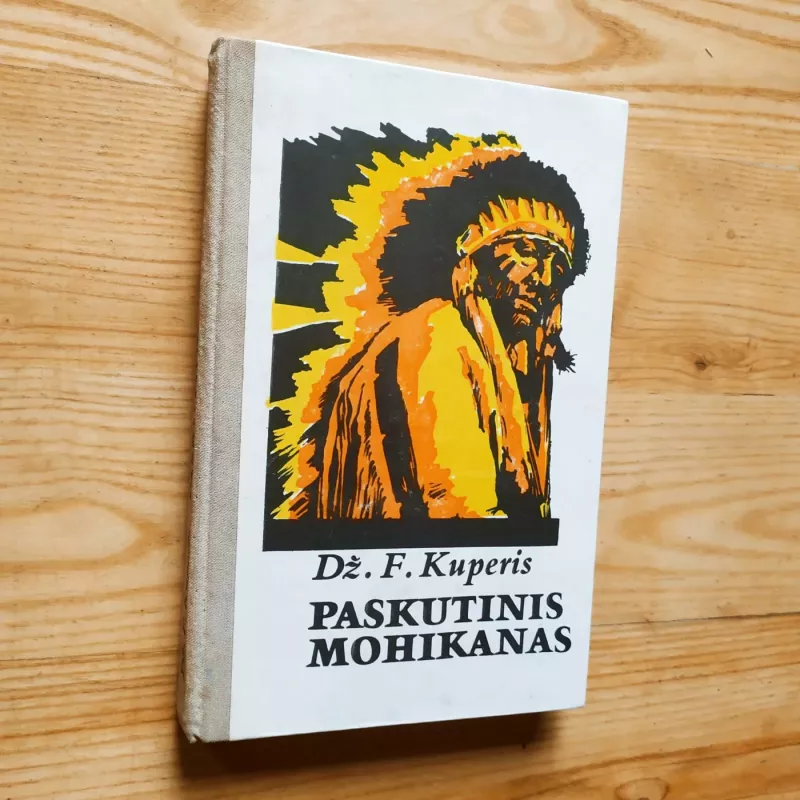 Pėdsekys. Prerijos. Medžiotojas. Paskutinis mohikanas - Dž. F. Kuperis, knyga 4