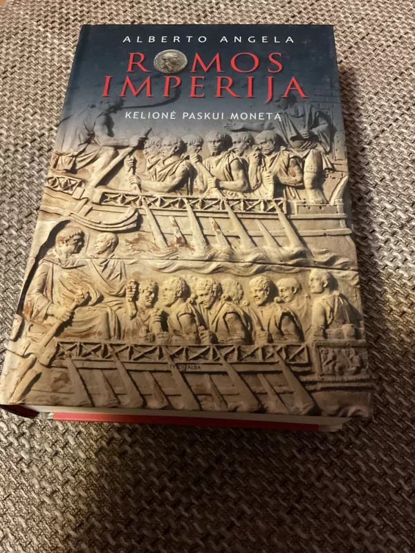 Romos imperija. Kelionė paskui monetą - Alberto Angela, knyga 2