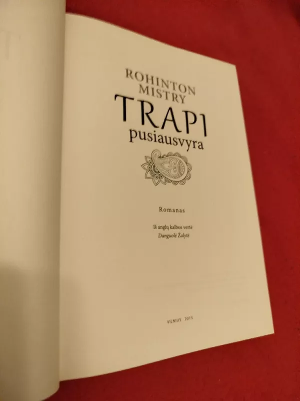 Trapi pusiausvyra - Mistry Rohinton, knyga 3