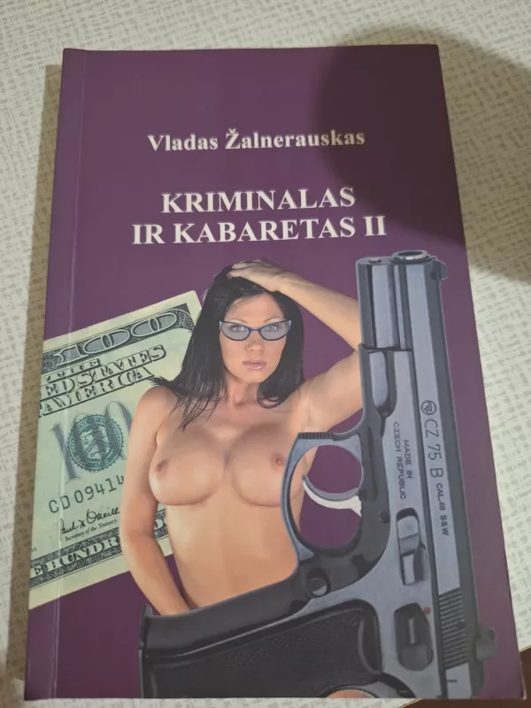 Kriminalas ir kabaretas 2 d. - Vladas Žalnerauskas, knyga 2