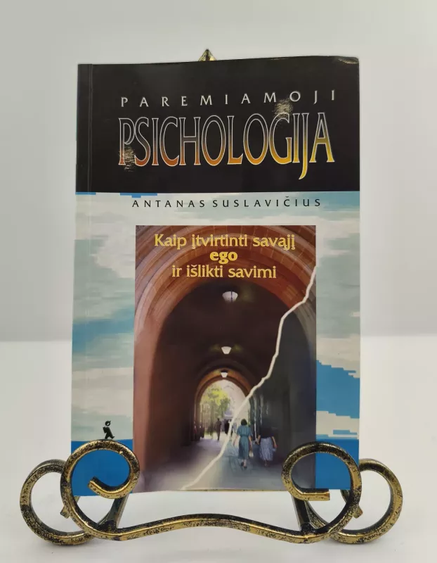 Paremiamoji psichologija: kaip įtvirtinti savąjį ego ir išlikti savimi - Antanas Suslavičius, knyga 2