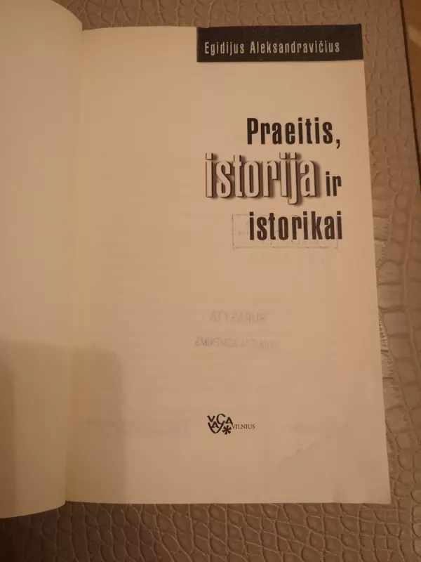 Praeitis, istorija ir istorikai - Egidijus Aleksandravičius, knyga 4