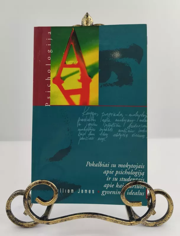 Pokalbiai su mokytojais apie psichologiją ir su studentais apie kai kuriuos gyvenimo idealus - William James, knyga 3