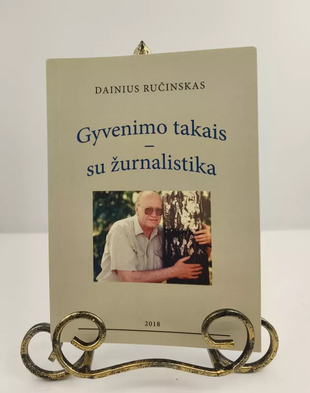 Gyvenimo takais – su žurnalistika - Dainius Ručinskas, knyga 3