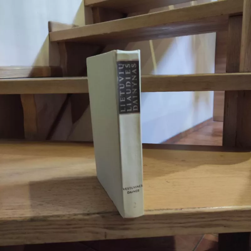 Lietuvių liaudies dainynas (4 tomas): Vestuvinės dainos (2 knyga) - Autorių Kolektyvas, knyga 6