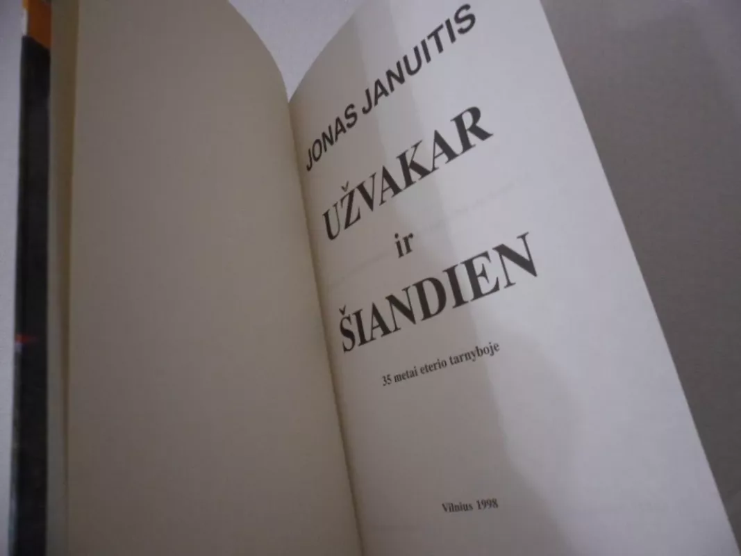 Užvakar ir šiandien. Atsiminimai - Jonas Januitis, knyga 3