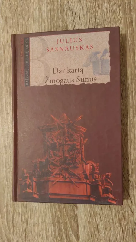 Dar kartą - žmogaus sūnus: sakymai ir postilės - Julius Sasnauskas, knyga 2