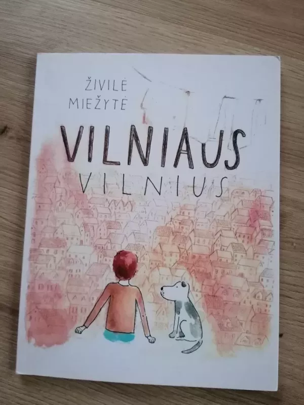 Vilniaus Vilnius - Živilė Miežytė, knyga 2