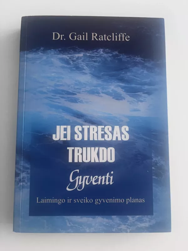 Jei stresas trukdo gyventi - Gail Ratcliffe, knyga 2