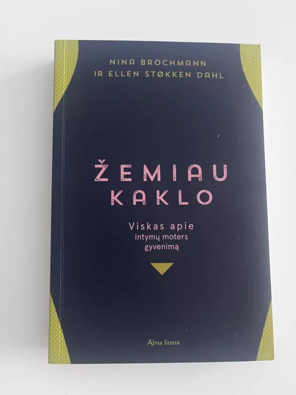 Žemiau kaklo. Viskas apie intymų moters gyvenimą - Nina Brochmann, Ellen Stokken Dahl, knyga 2
