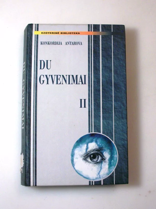 Du gyvenimai II dalis - Konkordija Antarova, knyga 5