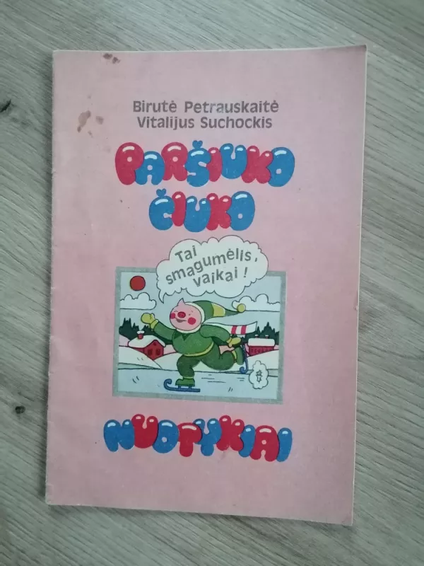 Paršiuko Čiuko nuotykiai - Birutė Petrauskaitė, knyga 2