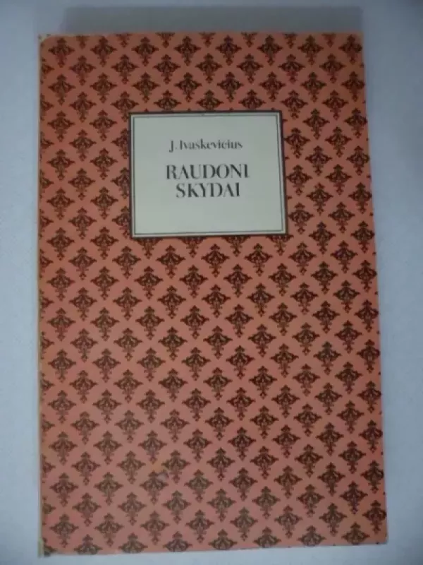 Raudoni skydai - J. Ivaškevičius, knyga 2