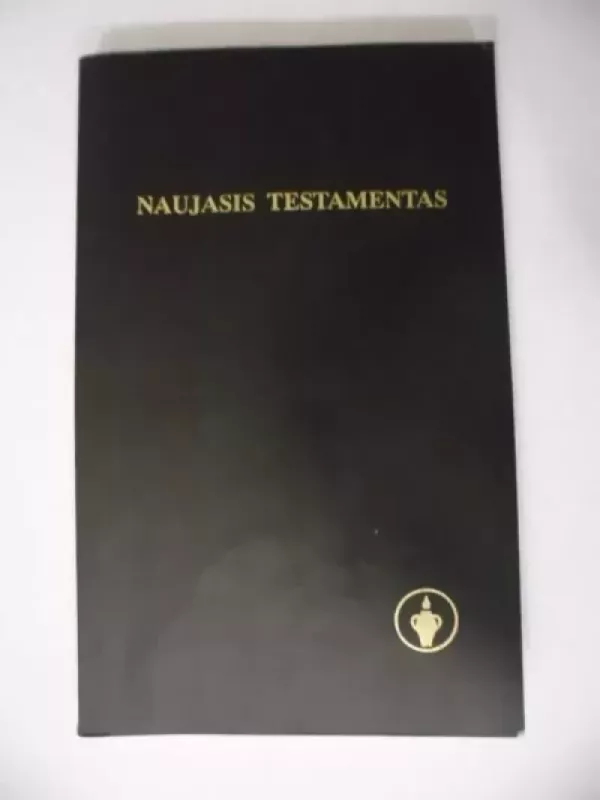 Mūsų Viešpaties ir Gelbėtojo Jėzaus Kristaus naujasis testamentas - Autorių Kolektyvas, knyga 2