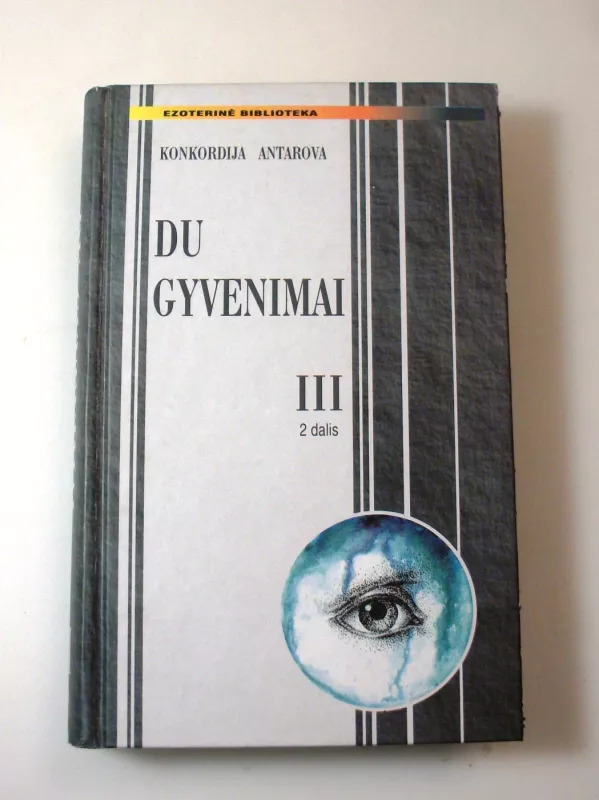 Du gyvenimai III dalis 2 knyga - Konkordija Antarova, knyga 3