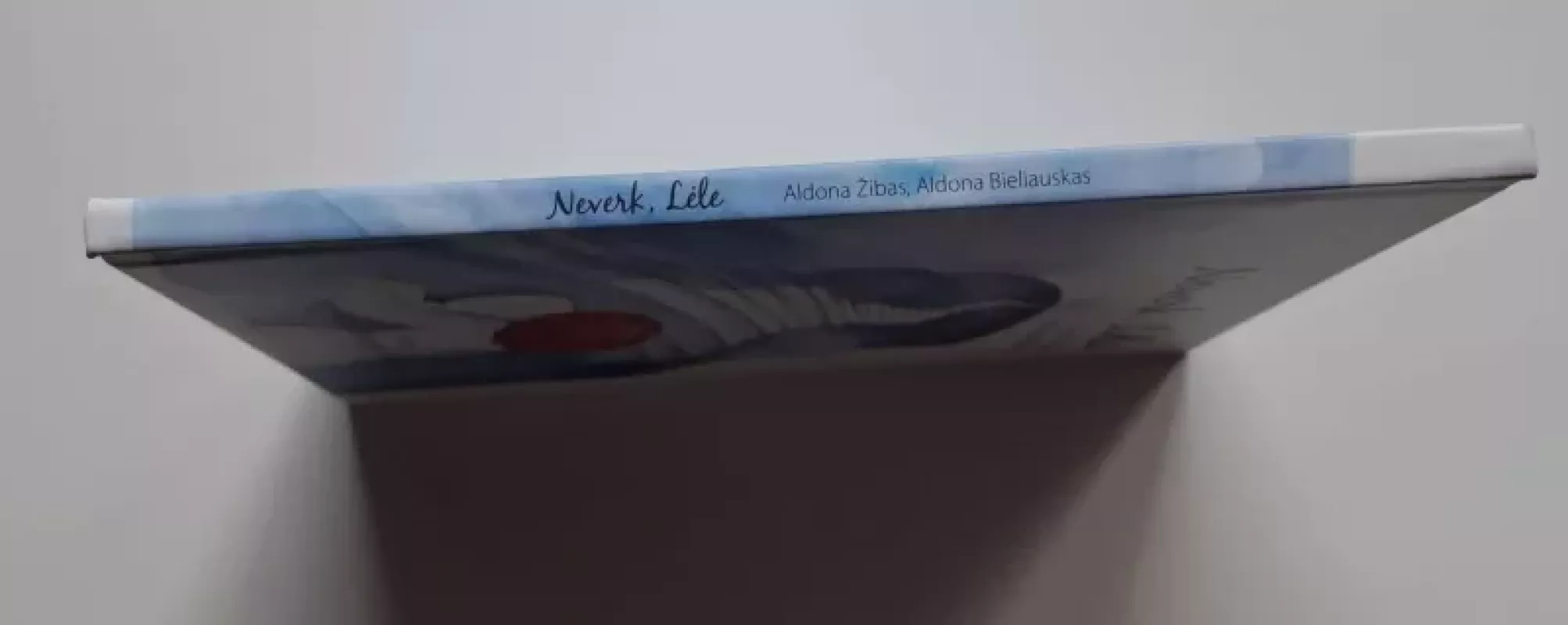 Neverk, Lėle - Aldona Žibas, Aldona Bieliauskas, knyga 3