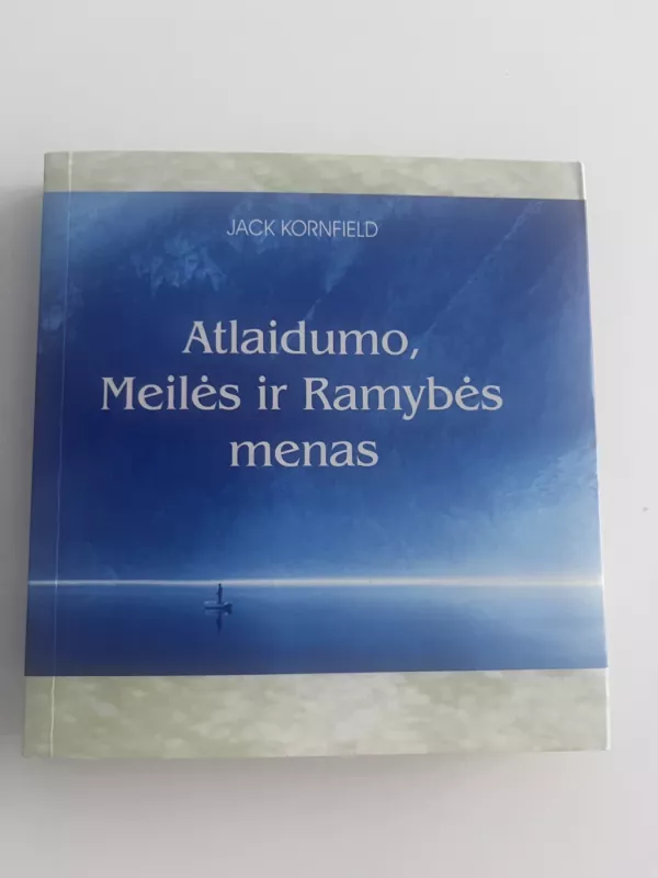 Atlaidumo, meilės ir ramybės menas - Jack Kornfield, knyga 2