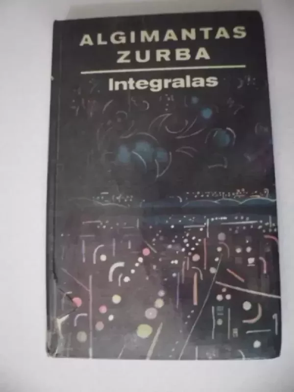 Integralas - Algimantas Zurba, knyga 2